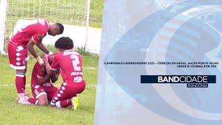 CAMPEONATO RONDONIENSE 2025 - LÍDER DO ESTADUAL, GAZIN PORTO VELHO VENCE O VILHENA POR 3XO