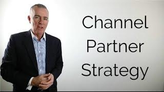 A channel partner strategy in 4 steps and 60 seconds
