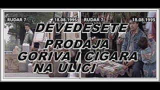 DEVEDESETE-PRODAJA GORIVA I CIGARA NA ULICI   BEOGRAD-18.08.1995