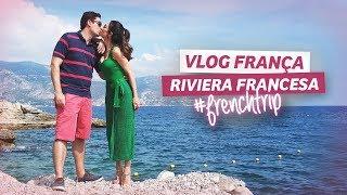 Vlog de VIAGEM: Côte D' Azur (Nice, Mônaco, St Tropez, St Jean Cap Ferrat, St Paul de Vence..)