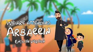 We are attending Arbaeein | English | Najaf to Karbala Walk | Kids Muharram Noha Animation 2024