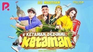 Ketaman dedimmi ketaman (o'zbek film) | Кетаман дедимми кетаман (узбекфильм)