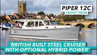 British built steel cruiser with optional hybrid power | Piper 12 C Cruiser yacht tour | MBY