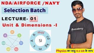 Unit & Dimensions -1// Selection Batch By- R. S SIR//Airforce Physics//Navy Physics// NDA Physics