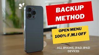 Backup Method Turn 0ff FMl for Open Menu all iPhone, iPad iOS  9 to 17.4+