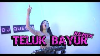 TELUK BAYUR Remix Dj Queens