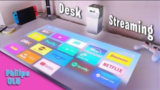 Streaming On Any Surface Anywhere! Philips UL5