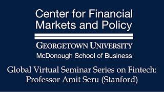 Amit Seru- Global Virtual Seminar Series on FinTech