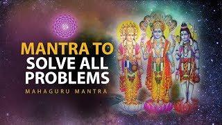 MAHAGURU MANTRA Mantra to solve all problemsPowerful!!