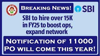 Breaking News: SBI will recruit 11,000 POs this year!