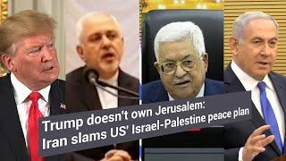 Trump doesn't own Jerusalem: Iran slams US' Israel-Palestine peace plan