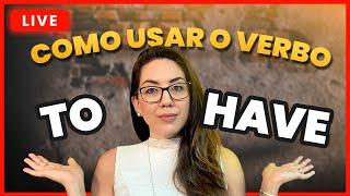 Aprenda usar o verbo TO HAVE em inglês