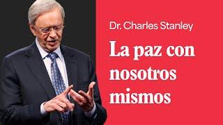 La paz con nosotros mismos – Dr. Charles Stanley