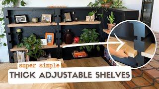 DIY Thick Adjustable Shelves - No Fancy Hardware