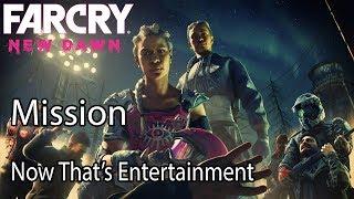 Far Cry New Dawn Mission Now That’s Entertainment