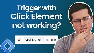 Trigger with "Click Element Contains" not working in Google Tag Manager?