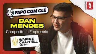 Dan Mendes | Compositor e Empresário João Gomes | Papo com Clê