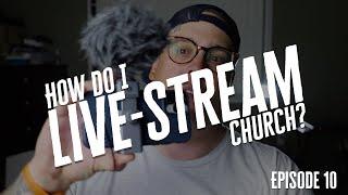 Live-Streaming Church (How and What Equipment to Use)