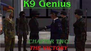 K9 Genius - Chapter Two - The Victory  (A movie made by The  Movies Game)