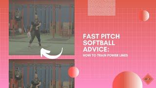 How To Train Power Lines: Fast Pitch Softball Advice