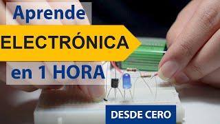 Aprenda ELECTRÓNICA en 1 HORA - Electrónica para Principiantes