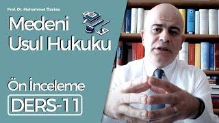 Prof. Dr. Muhammet Özekes- Medeni Usul Hukuku Dersi 11: Ön İnceleme