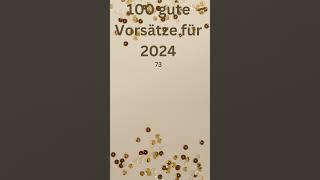 100 gute Vorsätze für 2024 #sprüche #weisheiten #wissen #2024 #73