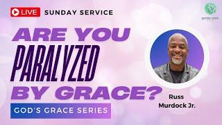 God’s Grace | Paralyzed By Grace | Garden State Church 01/19/25
