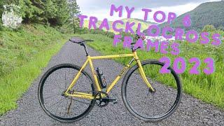 My Top 6 Tracklocross Frames for 2023 -  The Best Wide Tyred Track Frames