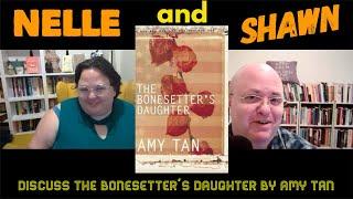 Nelle and Shawn discuss The Bonesetter’s Daughter by Amy Tan