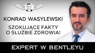 Dlaczego lekarze nie leczą? Konrad Wasylewski [Expert w Bentleyu]