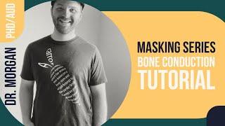 Need help masking? Bone conduction masking tutorial