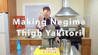 How To Make Yakitori at Home - Making Negima and Other Skewers from Chicken Thigh and Drumsticks