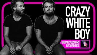 CRAZY WHITE BOY Live from Urban Sessions Studios