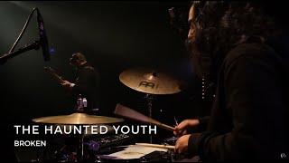 The Haunted Youth - Broken // Studio C-mine