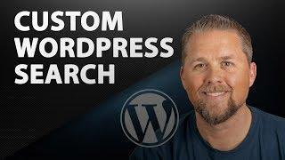 Custom WordPress Search - How to Build a Custom Search - 2019 Part 1