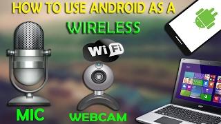 Use your android device as a wireless microphone and webcam for your pc