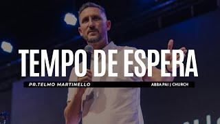 Tempo de espera - Telmo Martinello | Abba Pai Church