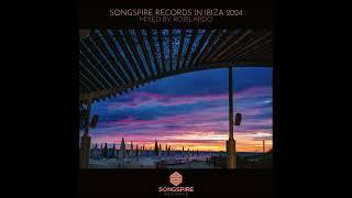 Songspire In Ibiza 2024 [Mixed By Robilardo] [Continuous Mix] [Songspire Records]