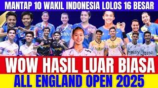 WOW 10 WAKIL INDONESIA LOLOS‼️Luar Biasaa Indonesia, Hasil Lengkap Semua Sektor 32 Besar All England