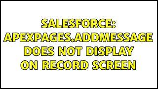 Salesforce: ApexPages.addMessage does not display on record screen (2 Solutions!!)