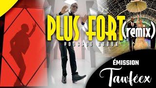 Youssou Ndour - PLUS FORT REMIX - "EMISSION TAWFEEX"