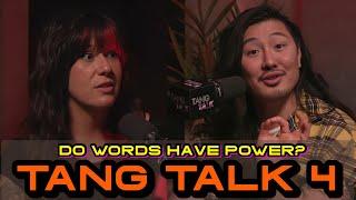 Do Words Have Power? / Tang Talk 4