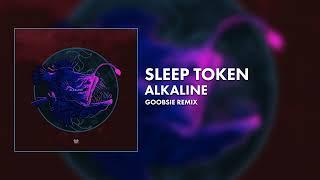 Sleep Token - Alkaline (Goobsie Remix)