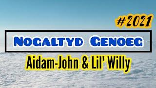 Aidam-John & Lil Willy - Nogaltyd Genoeg (Lyric Video) 2021