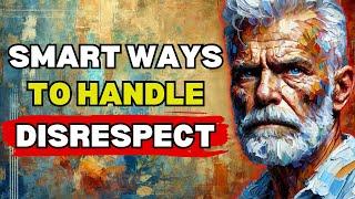 8 Ways to Handle People Who Don’t Respect You | modern stoicism