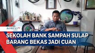 Sekolah Bank Sampah Sulap Barang Bekas Jadi Cuan