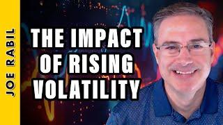How Rising Volatility Impacts the Current Market