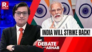 The Debate With Arnab: PM Modi Reviews Security Situation In J&K, Time For Another Surgical Strike?