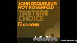 "Taster's Choice (DJ PP Remix)" - John Acquaviva & Roy Rosenfeld - Definitive Recordings